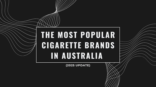 The Most Popular Cigarette Brands in Australia (2025 Update)