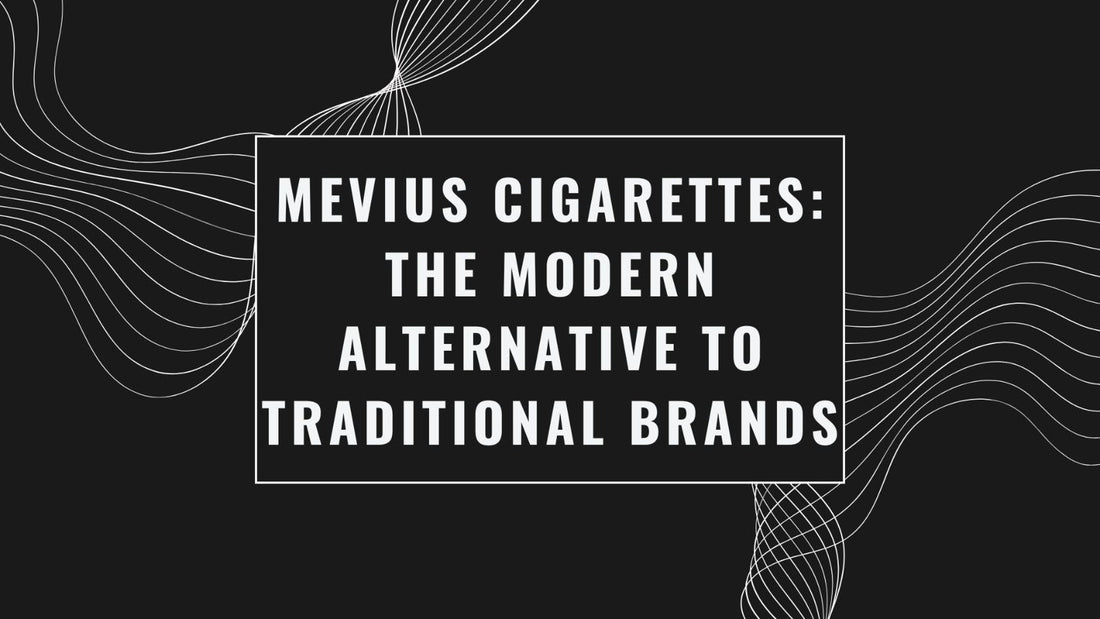 Mevius Cigarettes: The Modern Alternative to Traditional Brands