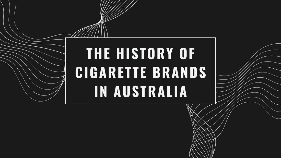 The History of Cigarette Brands in Australia