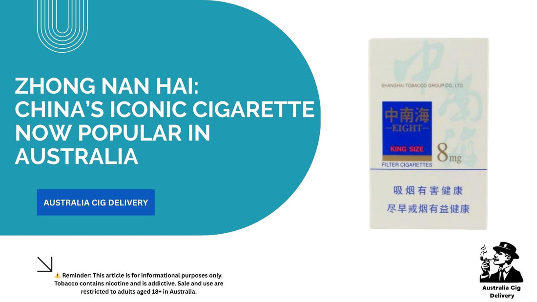 Zhong Nan Hai: China’s Iconic Cigarette Now Popular in Australia